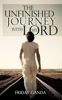 Paperback The Unfinished Journey with My Lord Book