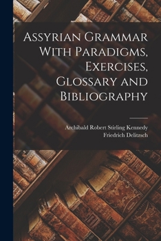 Paperback Assyrian Grammar With Paradigms, Exercises, Glossary and Bibliography Book