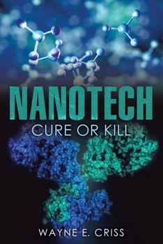 Paperback Nanotech: Cure or Kill Book