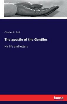 Paperback The apostle of the Gentiles: His life and letters Book