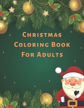 Paperback Christmas Coloring Book For Adults: Santa Coloring Volume 1- Santa Theme. 85 Christmas Coloring Pages for Adults. Santa coloring book for adults. 85 P Book