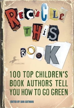 Paperback Recycle This Book: 100 Top Children's Book Authors Tell You How to Go Green Book