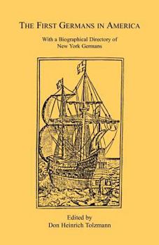 Paperback The First Germans in America: With a Biographical Directory of New York Germans Book