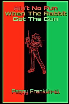 Paperback Ain't No Fun When The Rabbit Got The Gun Book
