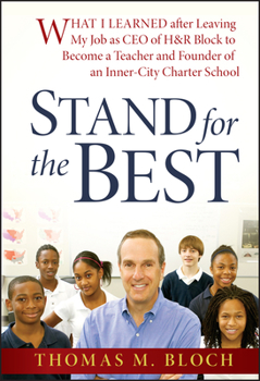 Hardcover Stand for the Best: What I Learned After Leaving My Job as CEO of H&r Block to Become a Teacher and Founder of an Inner-City Charter Schoo Book