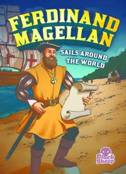 Ferdinand Magellan Sails Around the World - Book  of the Extraordinary Explorers