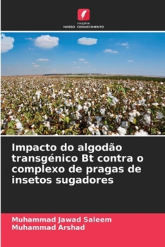 Paperback Impacto do algodão transgénico Bt contra o complexo de pragas de insetos sugadores [Portuguese] Book