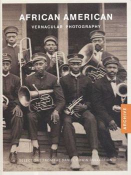 Hardcover African American Vernacular Photography: Selected from the Daniel Cowin Collection Book