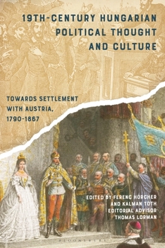 Paperback 19th-Century Hungarian Political Thought and Culture: Towards Settlement with Austria, 1790-1867 Book