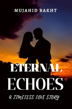 Paperback Eternal Echoes a Timeless Love Story Book