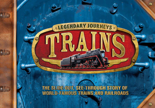 Hardcover Legendary Journeys: Trains Book