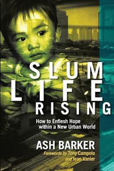 Paperback Slum Life Rising: How to Enflesh Hope within a New Urban World Book