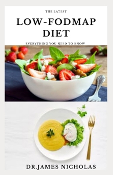Paperback The Latest Low-Fodmap Diet: Delicious and Easy, Gut-Friendly Recipes for IBS and other Digestive Disorders Includes Meal Plan Book