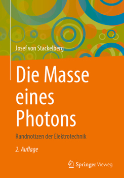 Paperback Die Masse Eines Photons: Randnotizen Der Elektrotechnik [German] Book