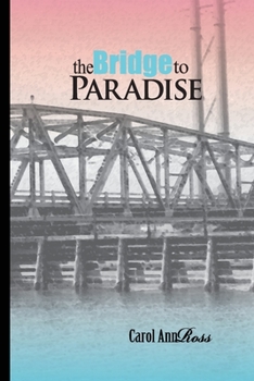 Paperback The Bridge to Paradise: A Continuing Topsail Island Saga Book