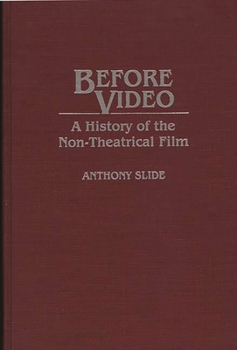 Hardcover Before Video: A History of the Non-Theatrical Film Book
