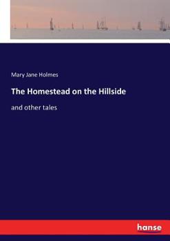 Paperback The Homestead on the Hillside: and other tales Book