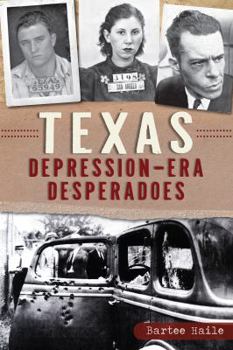 Texas Depression-Era Desperadoes - Book  of the True Crime