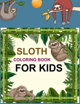 Paperback Sloth Coloring Book For Kids: Sloth Coloring Book For Girls Book