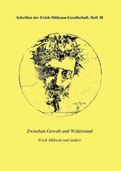 Paperback Zwischen Gewalt und Widerstand: Erich Mühsam und andere [German] Book