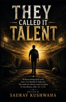 THEY CALLED IT TALENT