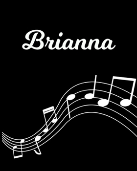Brianna: Sheet Music Note Manuscript Notebook Paper - Personalized Custom First Name Initial B - Musician Composer Instrument Composition Book - 12 Staves a Page Staff Line Notepad Notation Guide - Cr
