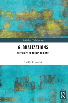 Hardcover Globalizations: The Shape of Things to Come Book