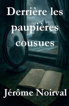 Paperback Derrière les paupières cousues [French] Book
