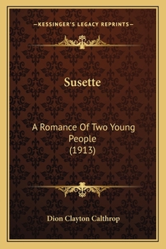 Paperback Susette: A Romance Of Two Young People (1913) Book