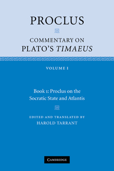 Commentaries of Proclus on the Timæus of Plato, Part 1 - Book  of the Proclus: Commentary on Plato's Timaeus