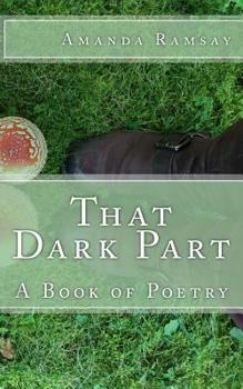 Paperback That Dark Part: A Book of Poetry Book