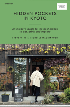 Paperback Hidden Pockets in Kyoto: An Insider's Guide to the Best Places to Eat, Drink and Explore Book