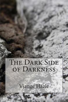 Paperback The Dark Side of Darkness Book