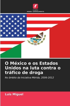 Paperback O México e os Estados Unidos na luta contra o tráfico de droga [Portuguese] Book