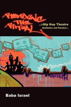 Paperback Remixing the Ritual: Hip Hop Theatre Aesthetics and Practice Book