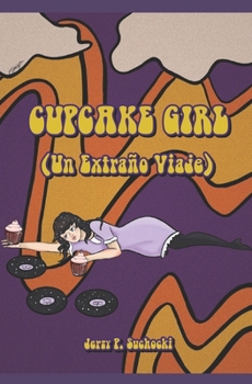 Paperback Cupcake Girl: Un Extraño Viaje [Spanish] Book