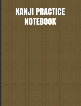 Paperback Kanji Practice Notebook: Large Japanese Kanji Practice Notebook - Writing Practice Book For Japan Kanji Characters and with 120 Pages, Perfect Book