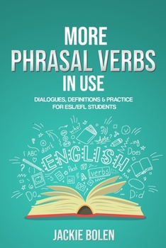 Paperback More Phrasal Verbs in Use: Dialogues, Definitions & Practice for English Learners Book