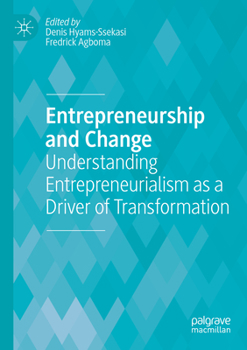 Paperback Entrepreneurship and Change: Understanding Entrepreneurialism as a Driver of Transformation Book