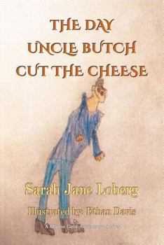 Paperback The Day Uncle Butch Cut the Cheese Book