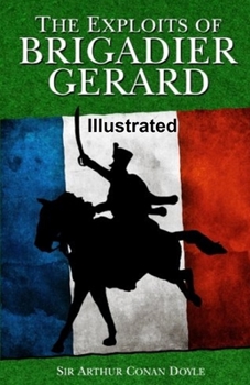 Paperback The Exploits of Brigadier Gerard Illustrated Book