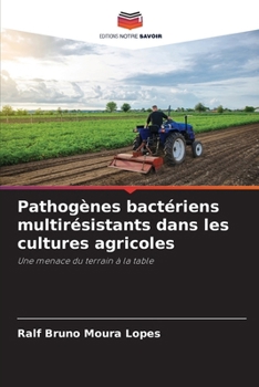 Paperback Pathogènes bactériens multirésistants dans les cultures agricoles [French] Book