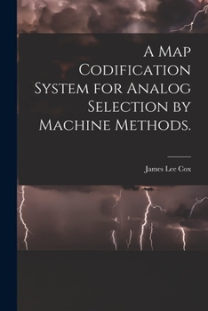 Paperback A Map Codification System for Analog Selection by Machine Methods. Book
