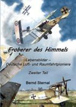 Paperback Eroberer des Himmels (Teil 2): Lebensbilder - Deutsche Luft- und Raumfahrtpioniere [German] Book