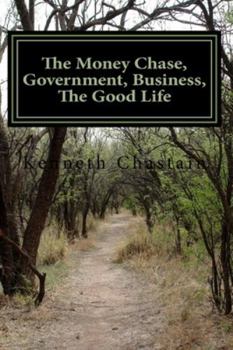 Paperback The Money Chase, Government, Business, The Good Life Book