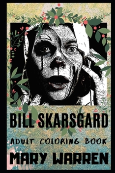 Paperback Bill Skarsgard Adult Coloring Book: Iconic Monster Behind It and Castle Rock Star Inspired Coloring Book for Adults Book