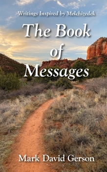 Paperback The Book of Messages: Writings Inspired by Melchizedek Book