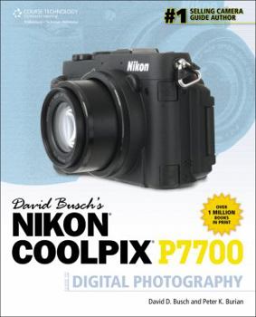 Paperback David Busch's Nikon Coolpix P7700 Guide to Digital Photography Book