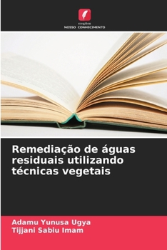 Remediação de águas residuais utilizando técnicas vegetais (Portuguese Edition)