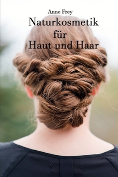 Paperback Anne Frey Naturkosmetik für Haut und Haar [German] Book